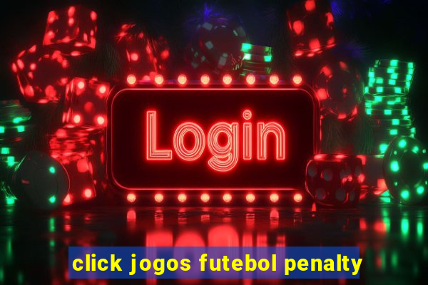 click jogos futebol penalty